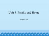 冀教版（三起）英语七年级上册 Unit 5  Family and Home-Lesson 26_（课件）