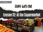 冀教版（三起）英语七年级上册 Unit 6 Let's Go! Lesson32：At the Supermarket（课件）
