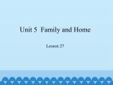 冀教版（三起）英语七年级上册 Unit 5  Family and Home-Lesson 27_（课件）