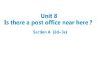 初中英语人教新目标 (Go for it) 版七年级下册Unit 8 Is there a post office near here?Section A示范课课件ppt