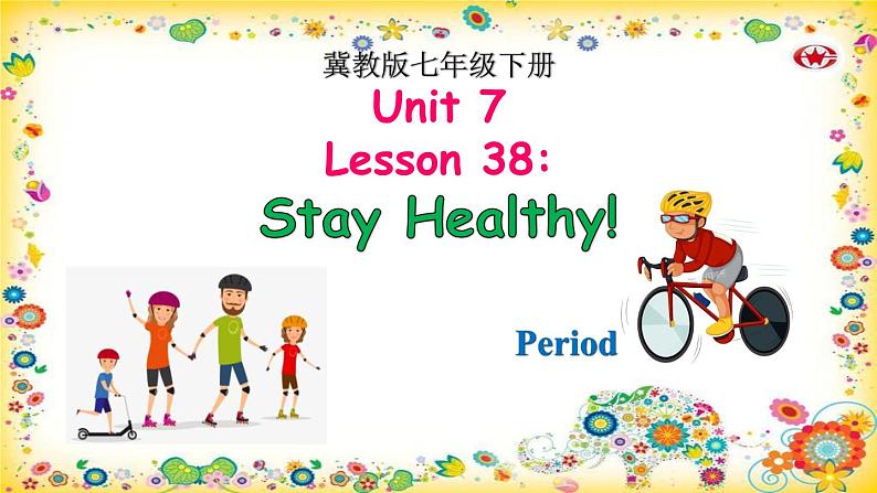 冀教版（三起）英语七年级下册 Unit 7 Sports and Good Health_Lesson 38 Stay Healthy! PPT（课件）01