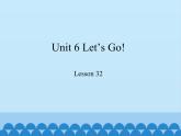 冀教版（三起）英语七年级上册 Unit 6 Let's Go!-Lesson 32_（课件）