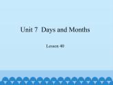 冀教版（三起）英语七年级上册 Unit 7  Days and Months-Lesson 40_（课件）