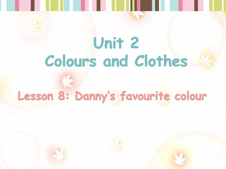 冀教版（三起）英语七年级上册 Unit 2  Colours and Clothes lesson8 Danny 's favourite colour（课件）第1页