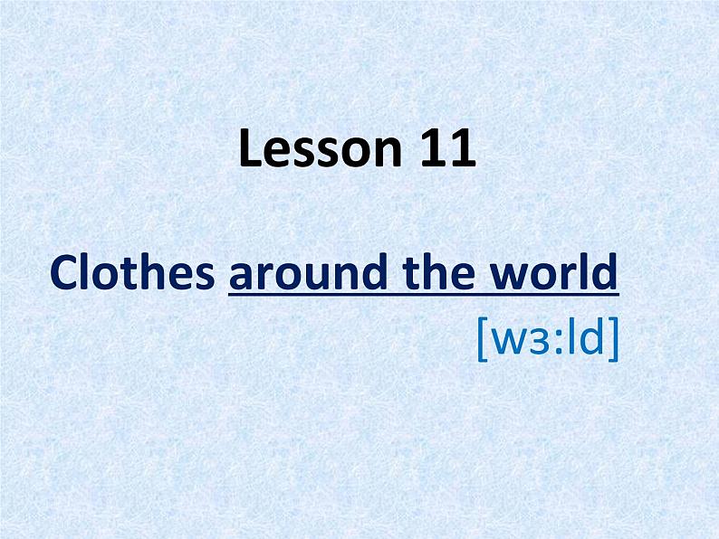 冀教版（三起）英语七年级上册 Unit 2  Colours and ClothesLesson 11 Clothes around the World（课件）01