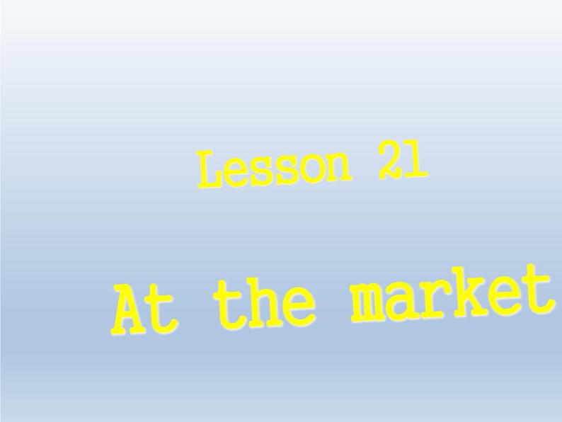 冀教版（三起）英语七年级上册 Unit 4 Food and restaurants Lesson 21 At the Market（课件）02