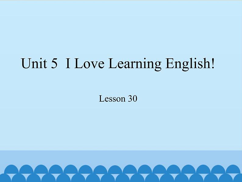 冀教版（三起）英语七年级下册 Unit 5  I Love Learning English!-Lesson 30_（课件）01