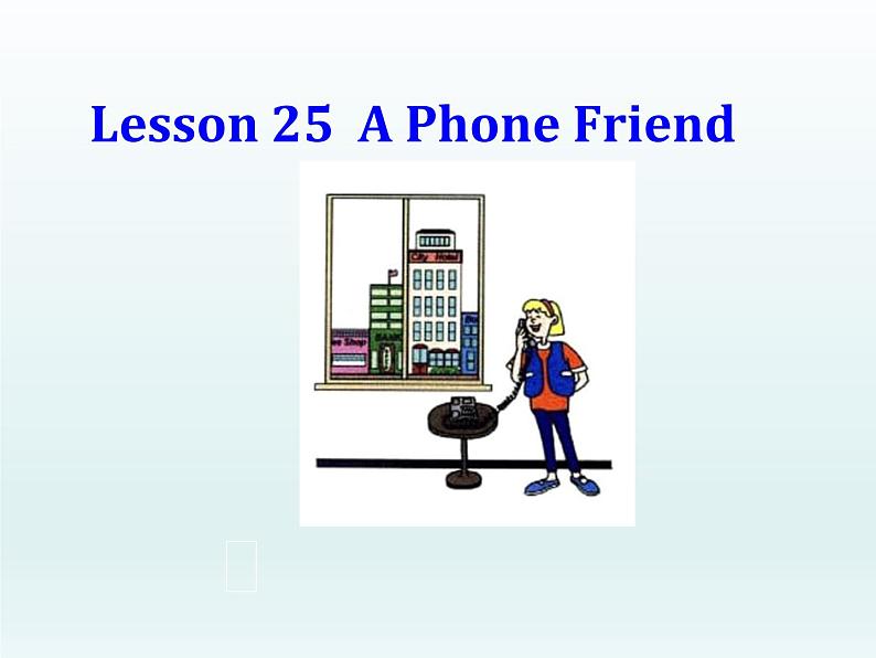 冀教版（三起）英语七年级下册 Unit 4  After-School ActivitiesLesson 25 A Phone Friend（课件）01