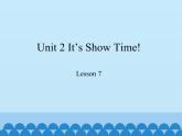 冀教版（三起）英语七年级下册 Unit 2 It's Show Time!-Lesson 7 _（课件）