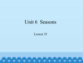 冀教版（三起）英语七年级下册 Unit 6  Seasons-Lesson 35_（课件）