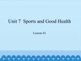 冀教版（三起）英语七年级下册 Unit 7  Sports and Good Health-Lesson 41_（课件）