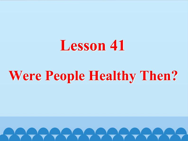 冀教版（三起）英语七年级下册 Unit 7  Sports and Good Health-Lesson 41_（课件）02