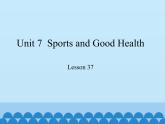 冀教版（三起）英语七年级下册 Unit 7  Sports and Good Health-Lesson 37_（课件）