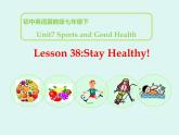 冀教版（三起）英语七年级下册 Unit 7 Sports and Good Health_Lesson38 Stay Healthy（课件）