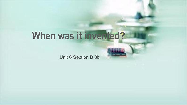 Unit6Whenwasitinvented_SectionB3b写作课课件人教版英语九年级全册第1页