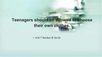 初中英语人教新目标 (Go for it) 版九年级全册Unit 7 Teenagers should be allowed to choose their own clothes.Section A