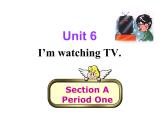 Unit6I'mwatchingTVsectionA(1a-2c)课件人教版英语七年级下册
