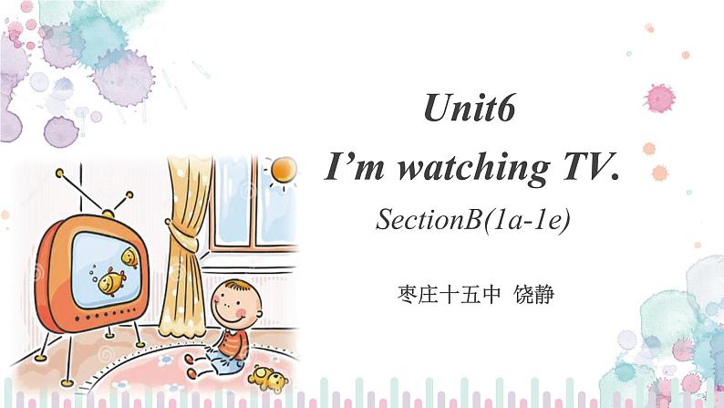 Unit6I’mwatchingTV.SectionB(1a-1e)课件人教版七年级英语下册第1页