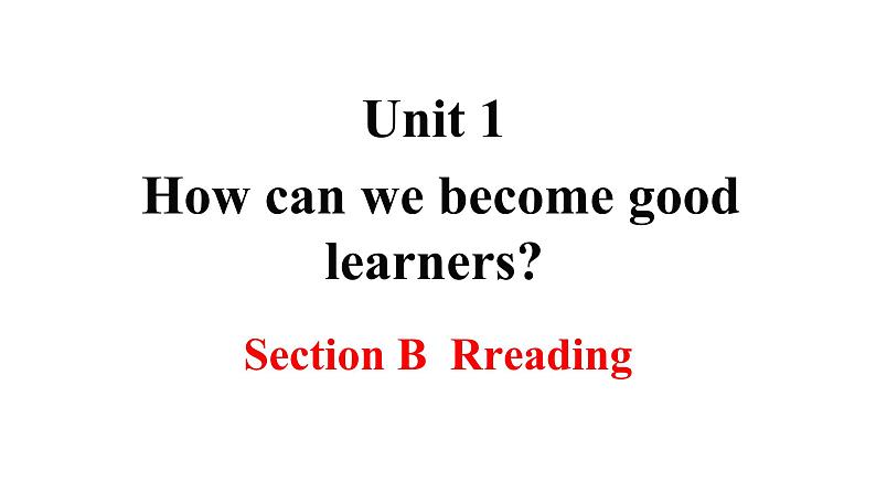 Unit 1 Section B  Rreading Writing 2021-2022学年人教版英语九年级全册课件第1页