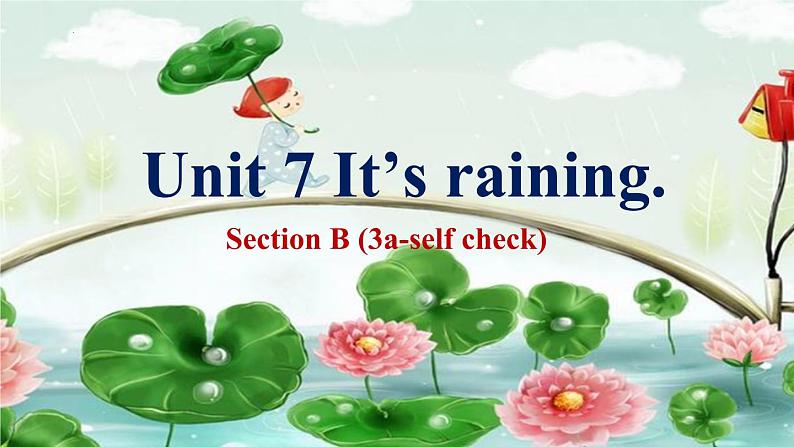 Unit7It’sraining.SectionB（3a-selfcheck）课件人教版七年级英语下册第1页