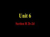 Unit6SectionB2b-2d课件人教版新目标英语八年级下册