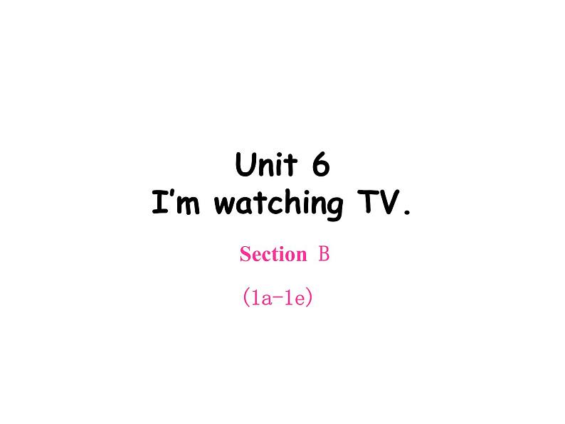 Unit6SectionB1a-1e课件人教版七年级英语下册01