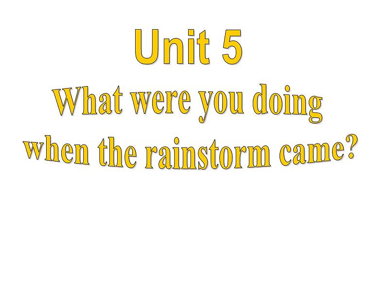 八年级下册Unit 5 What were you doing when the rainstorm came  Section A (1a-2d)课件第1页