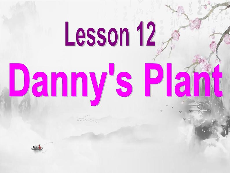 冀教版（三起）英语八年级下册 lesson 12 Danny‘s plant（课件）02