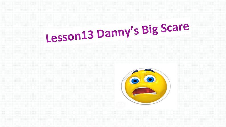 冀教版（三起）英语八年级下册 Danny's big scare（课件）02