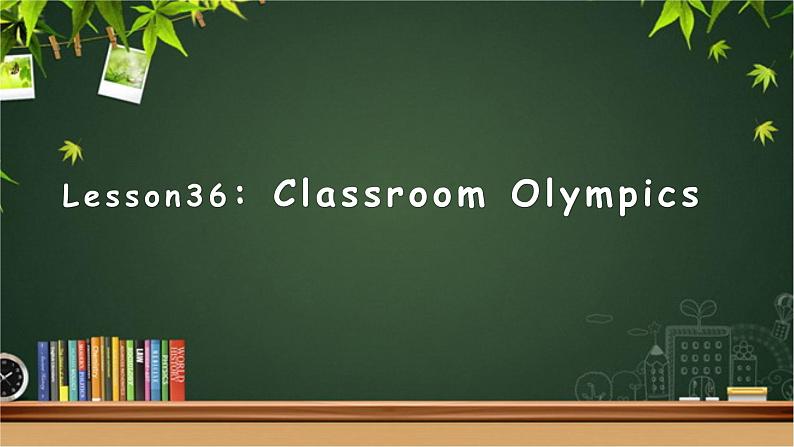 冀教版（三起）英语八年级下册 Lesson 36 Classroom Olympics（课件）01