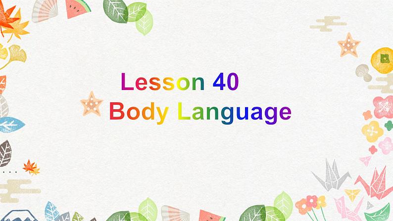 冀教版（三起）英语八年级下册 Lesson 40 Body Language（课件）01