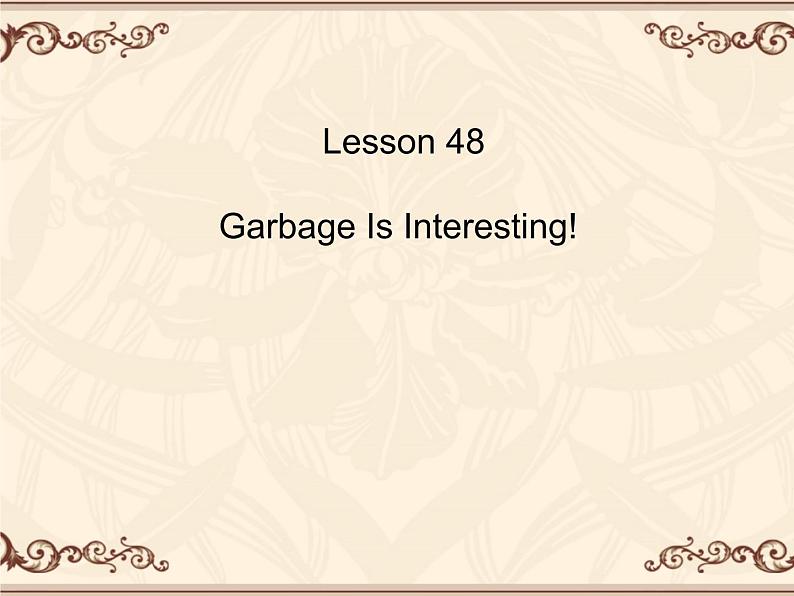 冀教版（三起）英语八年级下册 Unit8 Lesson 48 Garbage is interesting（课件）01