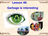冀教版（三起）英語八年級下冊 Unit8 Lesson 48 Garbage is interesting（課件）