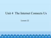 冀教版（三起）英语八年级下册 Unit 4  The Internet Connects Us Lesson 22_（课件）