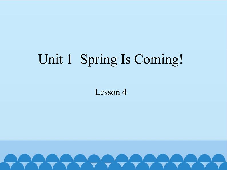 冀教版（三起）英语八年级下册 Unit 1  Spring Is Coming! Lesson 4_（课件）01