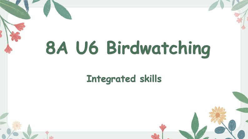 牛津译林版英语8A U6 Integrated skills PPT01