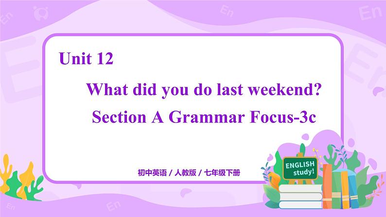 Unit 12 Section A Grammar Focus-3c课件+教案+练习+音频 人教版英语七年级下册01