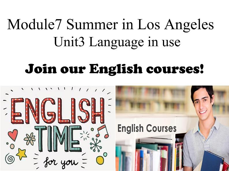 Module 7 Summer in Los Angeles Unit 3 Language in use 课件(共39张PPT) 音频01