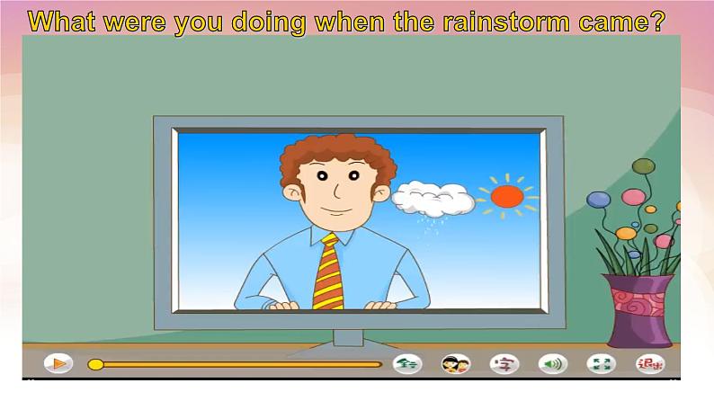 Unit 5 What were you doing when the rainstorm came_ Section A (1a-2d)  课件+音视频04