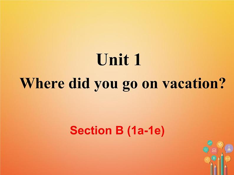 【人教版】八年级英语上册ppt教学课件：Unit 1 Section B (1a-1e)02