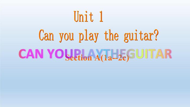 人教新目标(Go for it)版英语七年级下 Unit1 Can you play the guitar Section A 课件01