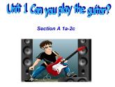人教新目标(Go for it)版英语七年级下 Unit1  Can you play the guitarSectionA（1a-2c） 课件