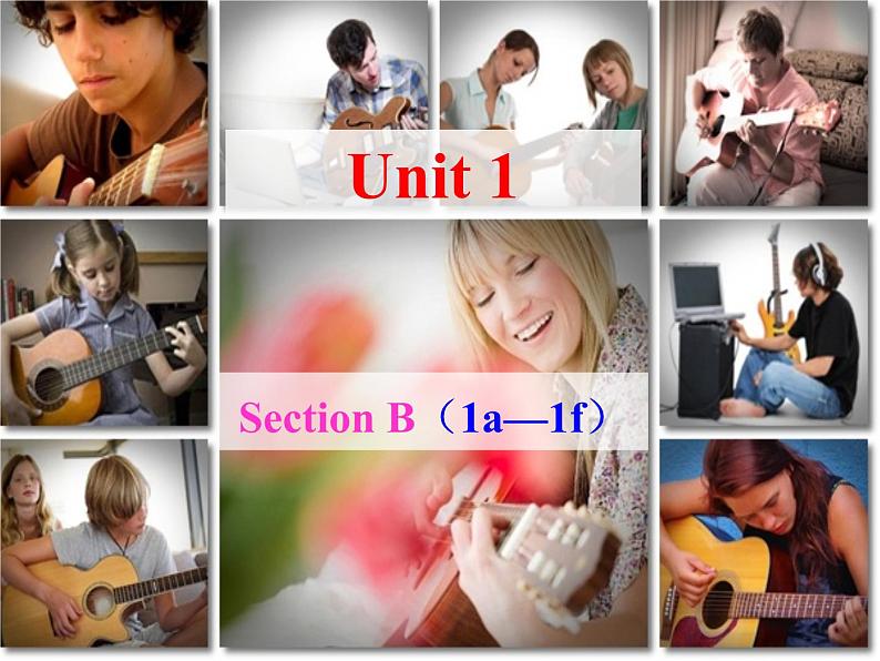 人教新目标(Go for it)版英语七年级下 Unit1 Can you play the guitar Section B 1a—1f(1) 课件第1页