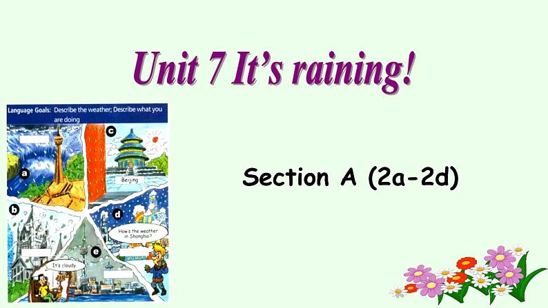 人教新目标七年级英语下册--Unit 7 It's raining Section A (2a—2d)课件+ 音频01