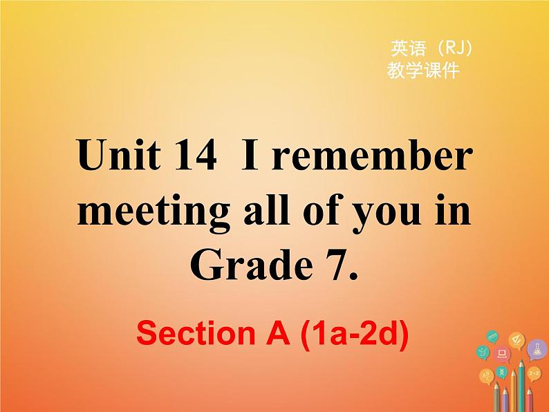 【人教版】九年级英语上册ppt教学课件Unit 14 Section A (1a-2d)第1页