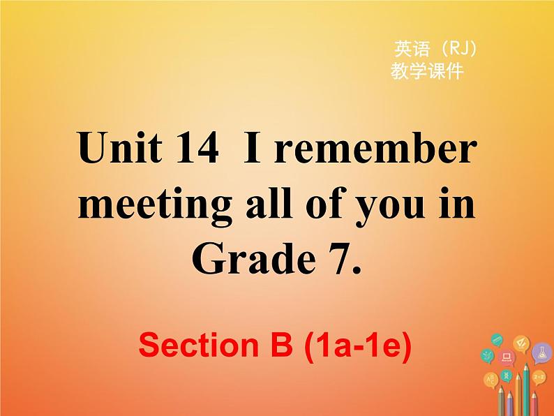 【人教版】九年级英语上册ppt教学课件Unit 14 Section B (1a-1e)01