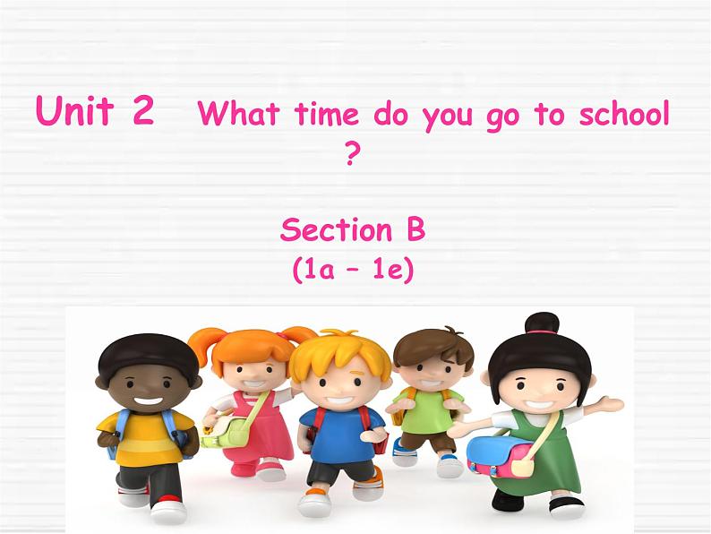 人教新目标(Go for it)版英语七年级下 Unit 2 What time do you go to school？ Section B 1a—1e 课件02