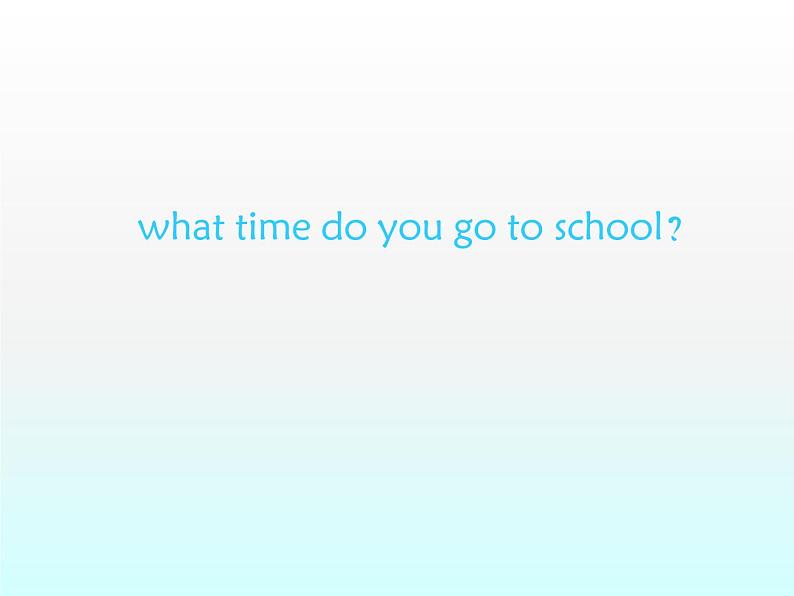 人教新目标(Go for it)版英语七年级下 Unit 2 What time do you go to school？ Section A_4 课件01