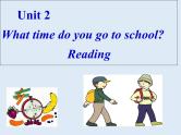 人教新目标(Go for it)版英语七年级下 Unit 2 What time do you go to school(3) 课件