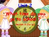 人教新目标(Go for it)版英语七年级下 Unit 2 What time do you go to school？ Section A 1a—2d 课件